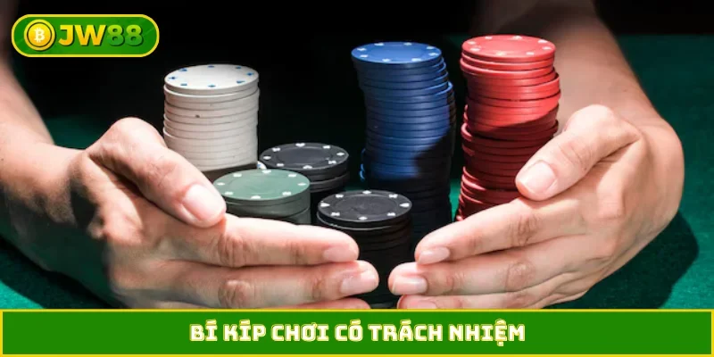 Bí kíp chơi có trách nhiệm