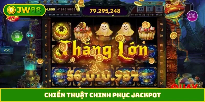 Chiến thuật chinh phục jackpot