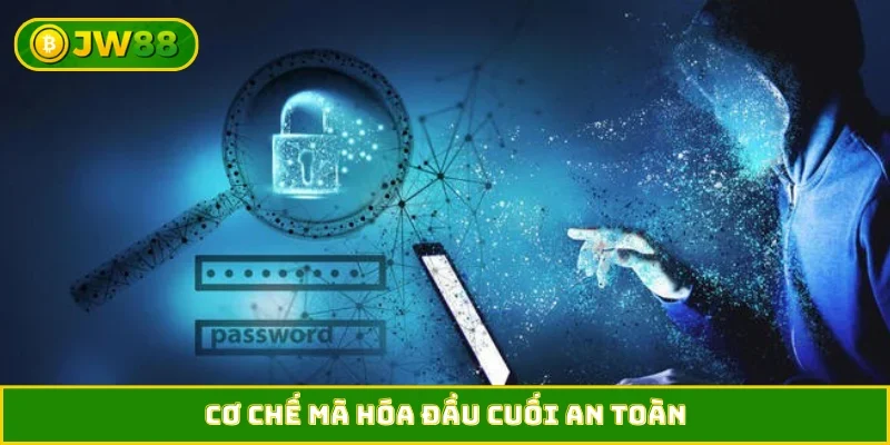Cơ chế mã hóa đầu cuối an toàn
