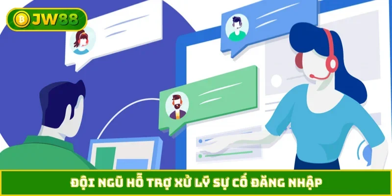 Đội ngũ hỗ trợ xử lý sự cố đăng nhập