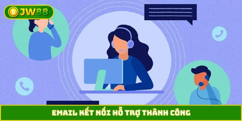 Email kết nối hỗ trợ thành công