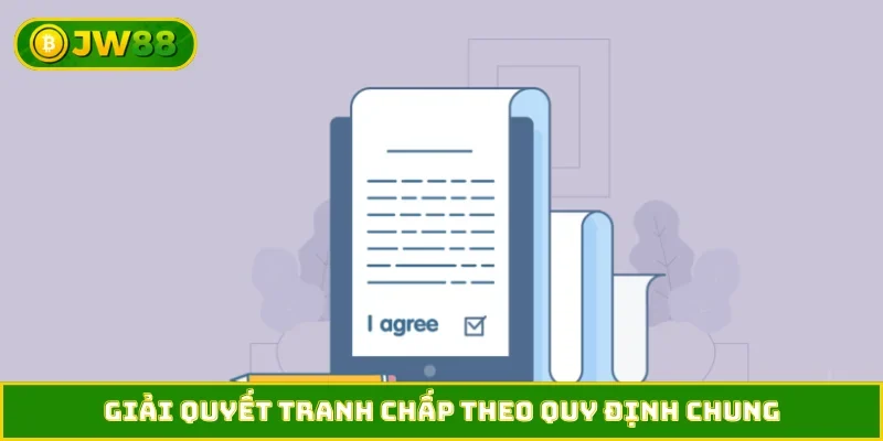 Giải quyết tranh chấp theo quy định chung