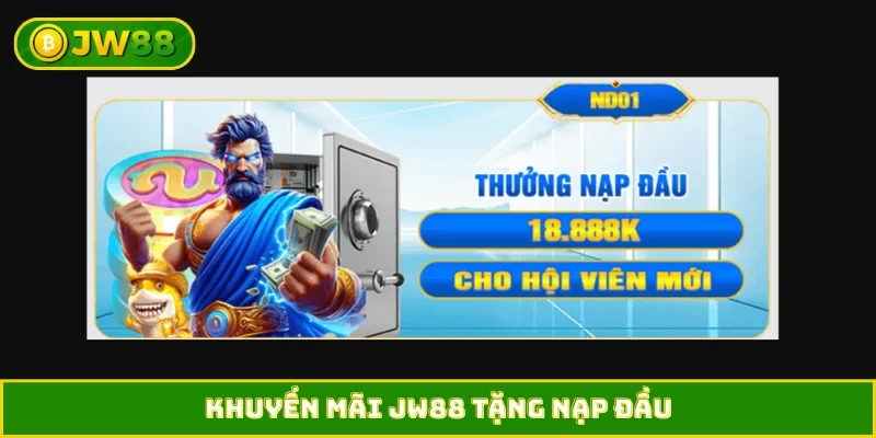 Khuyến mãi JW88 tặng nạp đầu