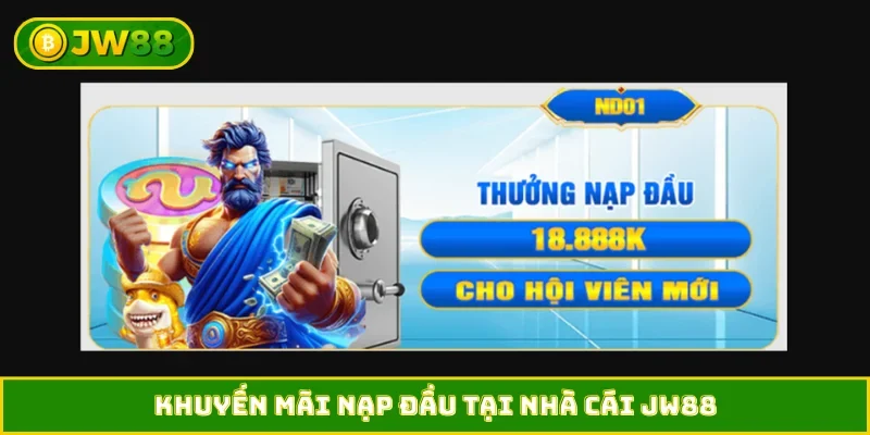 Khuyến mãi nạp đầu tại nhà cái JW88