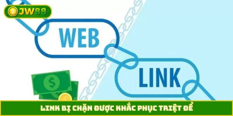 Link bị chặn được khắc phục triệt để