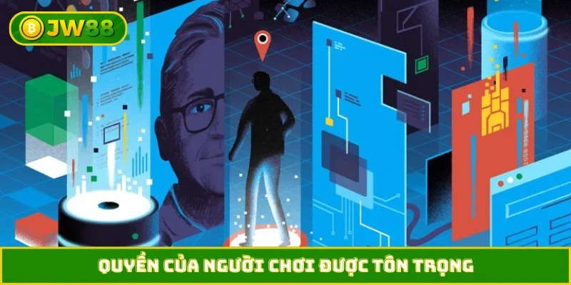 Quyền của người chơi được tôn trọng